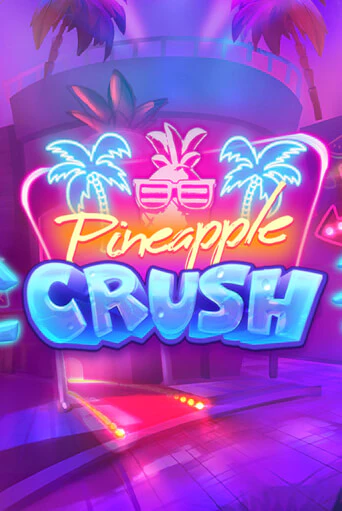 Pineapple Crush играть онлайн | Казино ПокерДом без регистрации